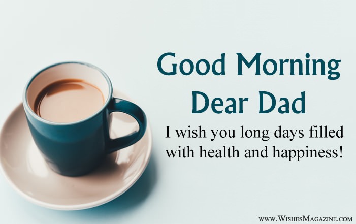 Good Morning Wishes For Father | Good Morning Father Messages