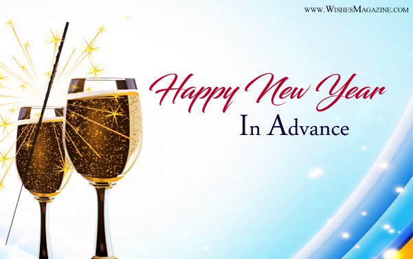 Advance New Year Wishes | Advance Happy New Year Messages